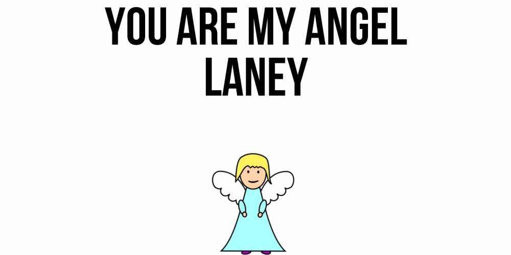 Greetings card с именем, Laney You are my angel ангел Greetings with text for free download 
