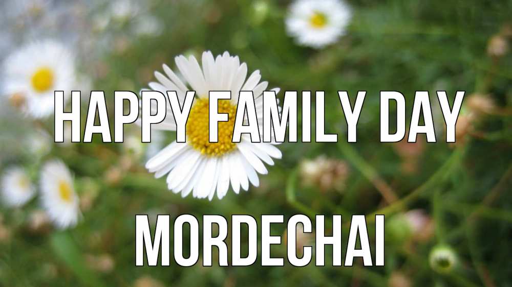 Greetings card с именем, Mordechai happy family day с днем семьи Greetings with text for free download 