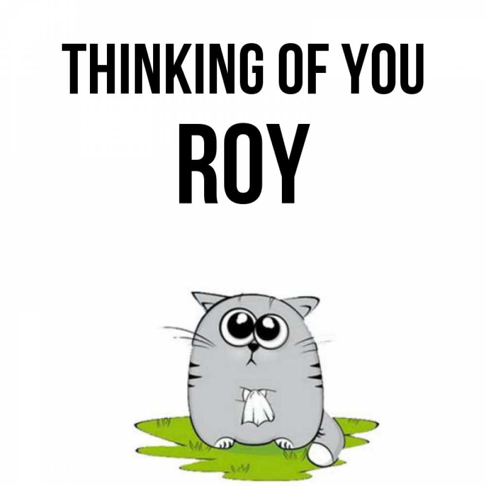 Greetings card с именем, Roy Thinking of you тоска с платочком Greetings with text for free download 