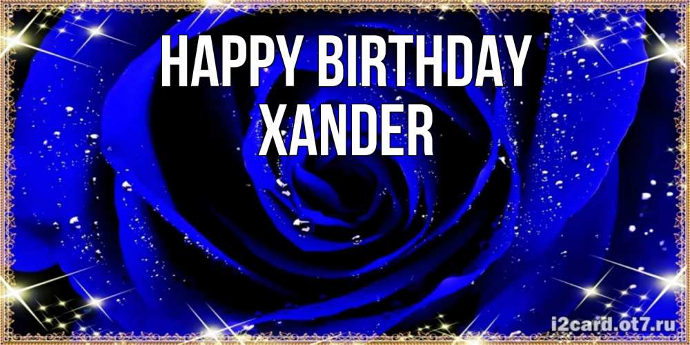 Greetings card с именем, Xander Happy Birthday голубые цветы в росе Greetings with text for free download 