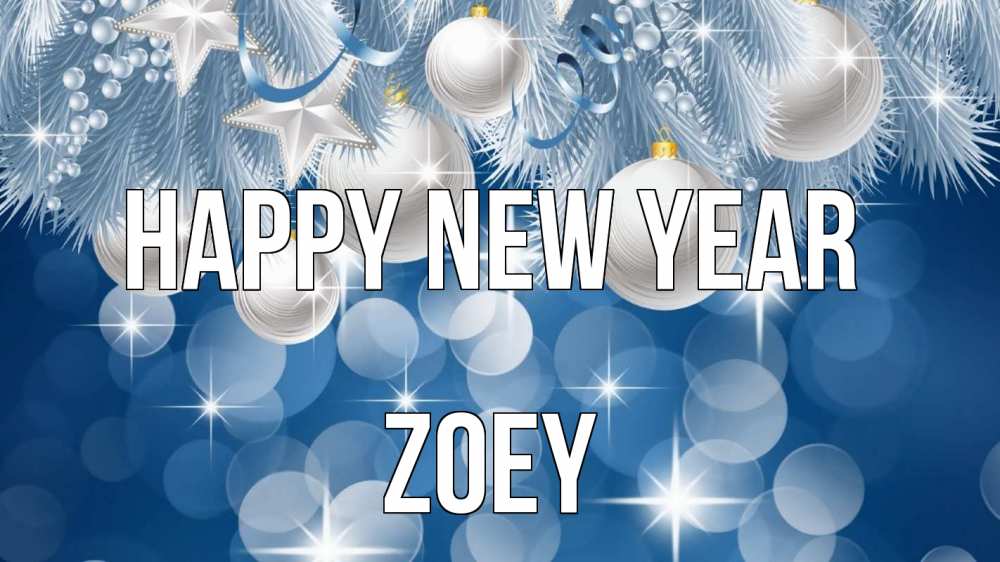 Greetings card с именем, Zoey Happy New Year елочные игрушки Greetings with text for free download 