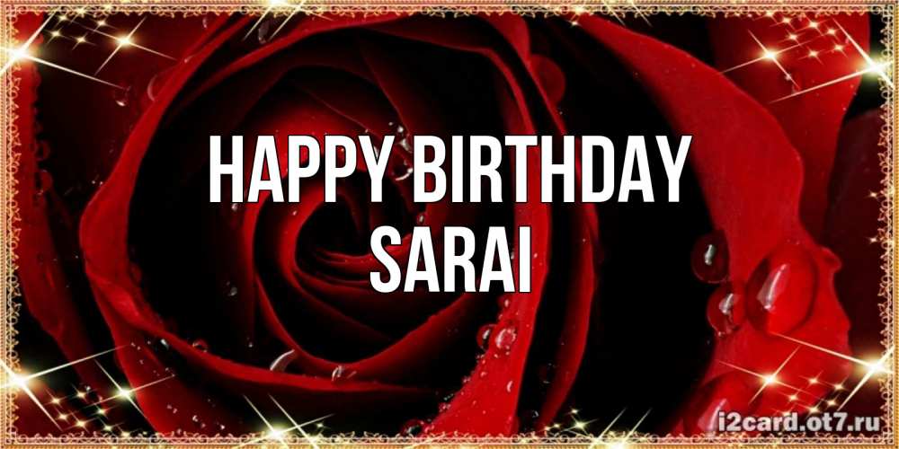 Greetings card с именем, Sarai Happy Birthday цветок в росе на день рождения Greetings with text for free download 