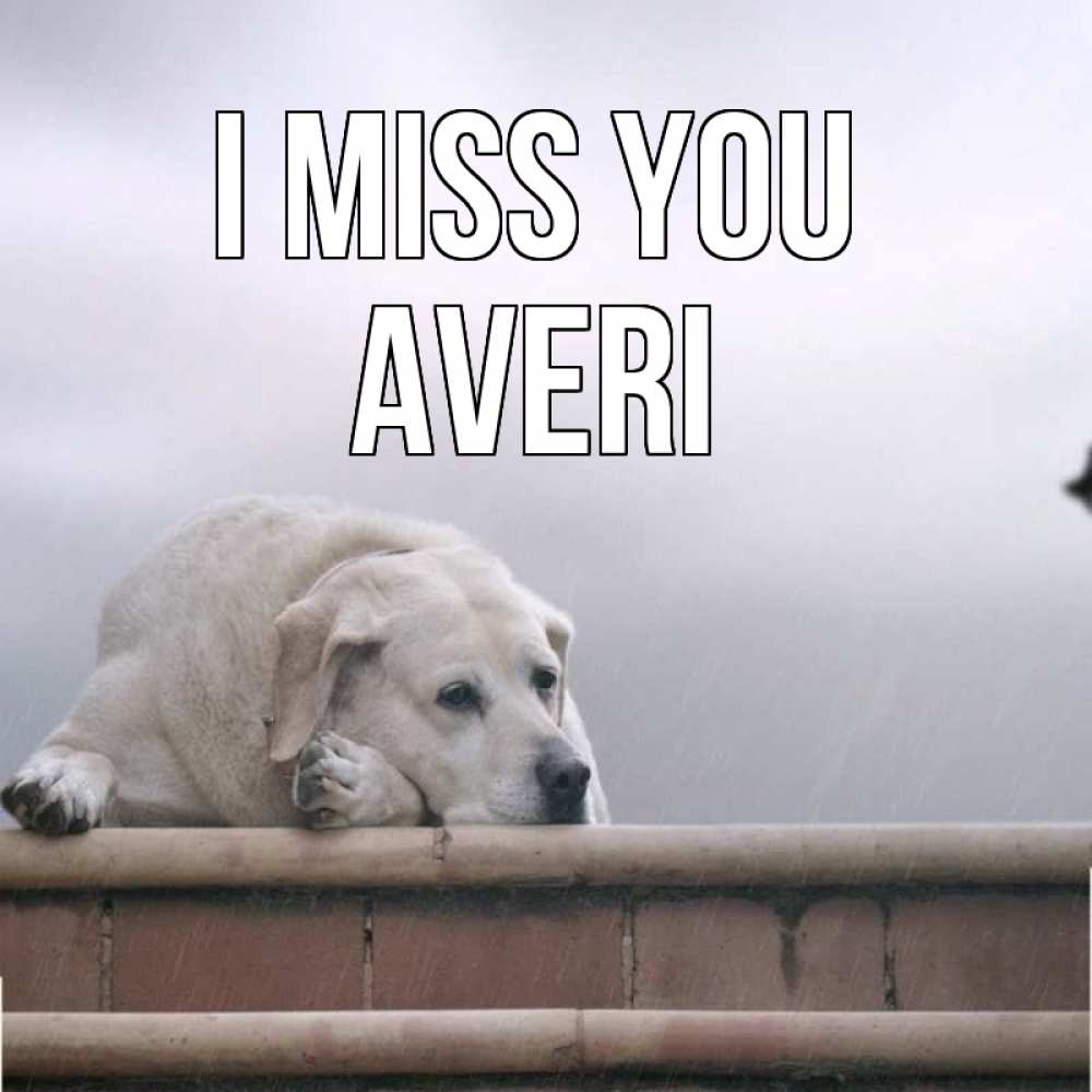 Greetings card с именем, Averi I miss you ждет Greetings with text for free download 