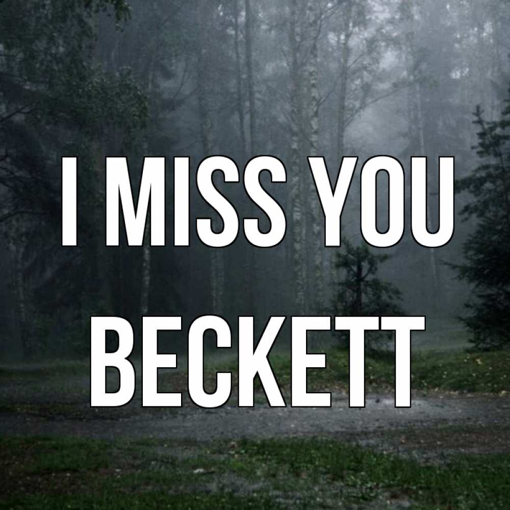 Greetings card с именем, Beckett I miss you одна и плохо мне Greetings with text for free download 