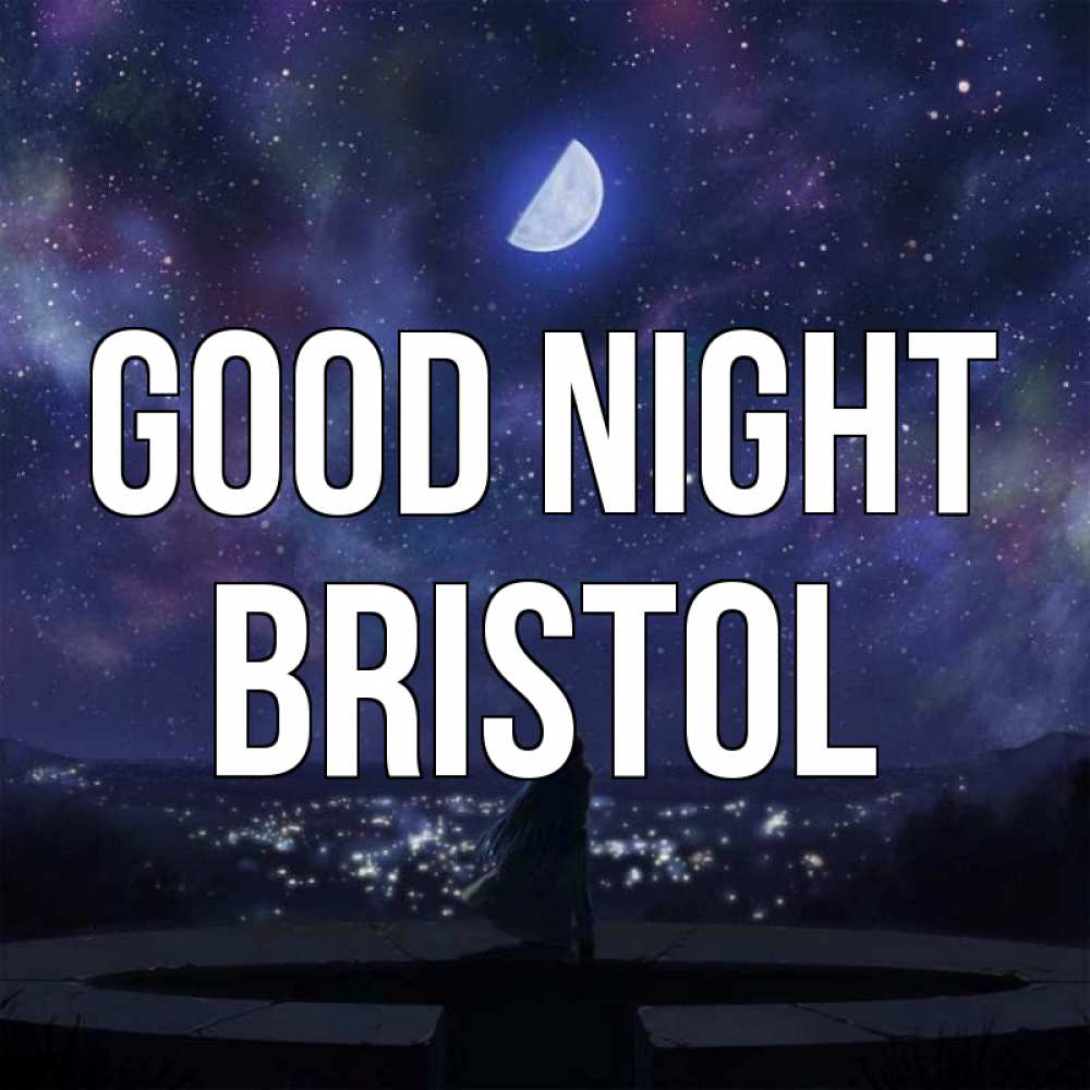 Greetings card с именем, Bristol Good night набережная Greetings with text for free download 