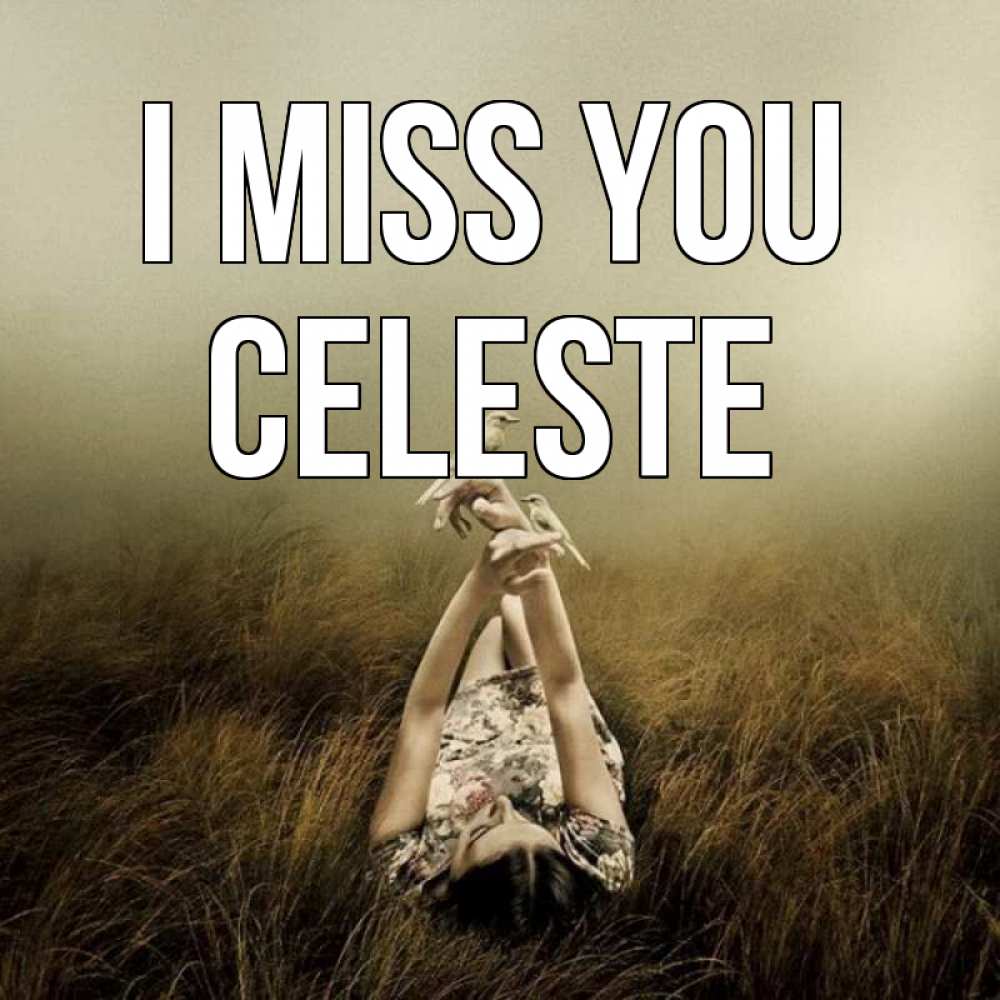 Greetings card с именем, Celeste I miss you девушка с голубями Greetings with text for free download 