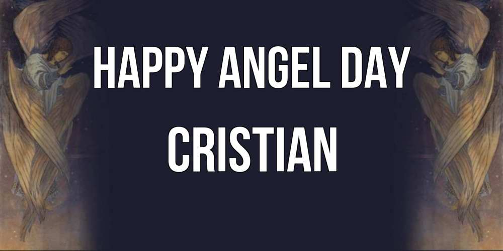 Greetings card с именем, Cristian happy angel day день ангела Greetings with text for free download 