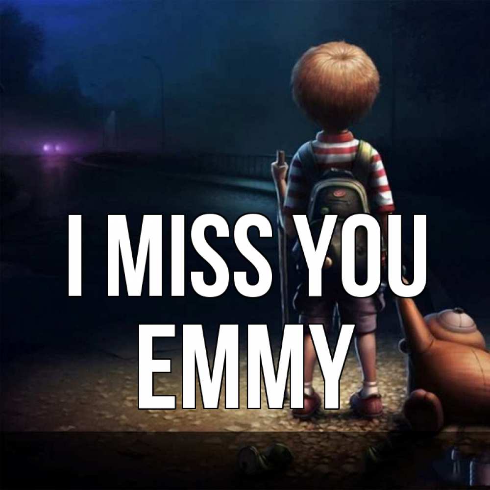 Greetings card с именем, Emmy I miss you скучно Greetings with text for free download 