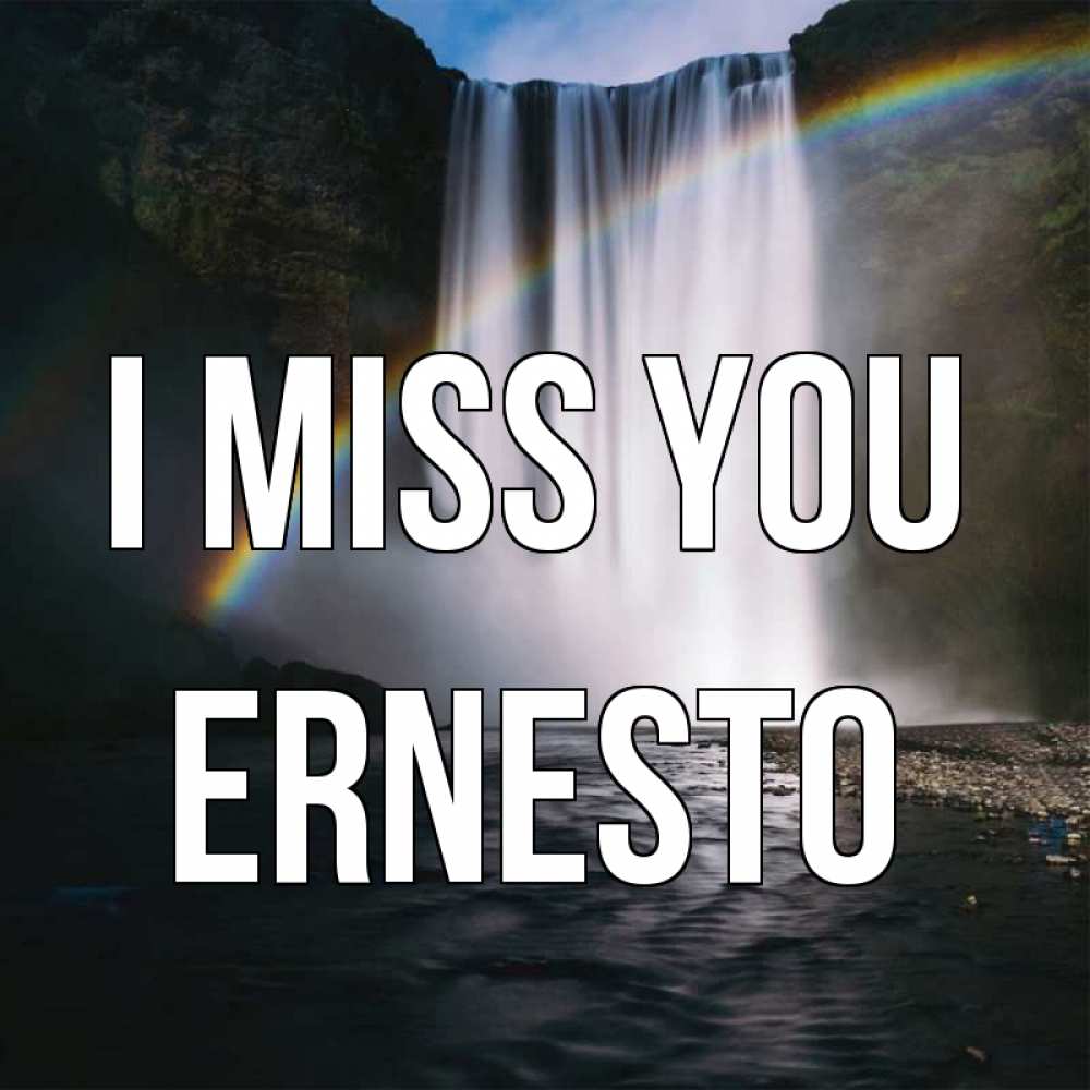 Greetings card с именем, Ernesto I miss you иди скорее ко мне Greetings with text for free download 