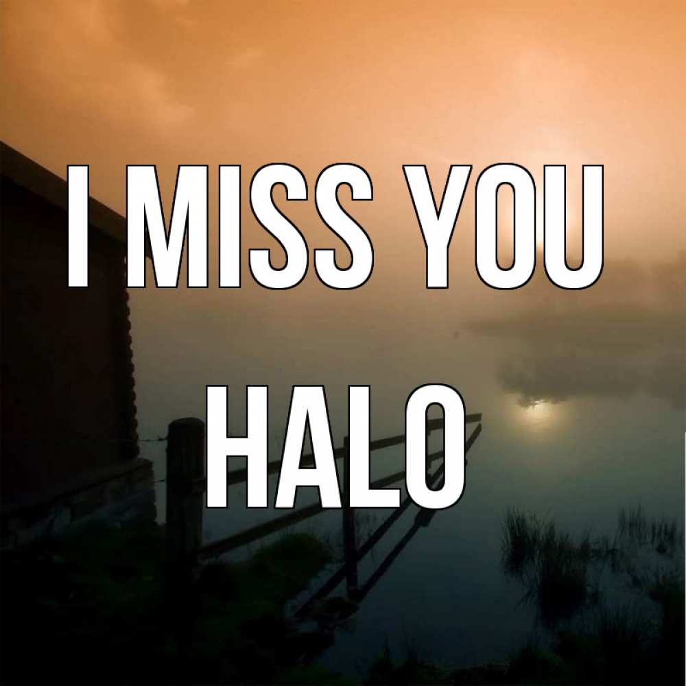 Greetings card с именем, Halo I miss you приходи ко мне на чай Greetings with text for free download 