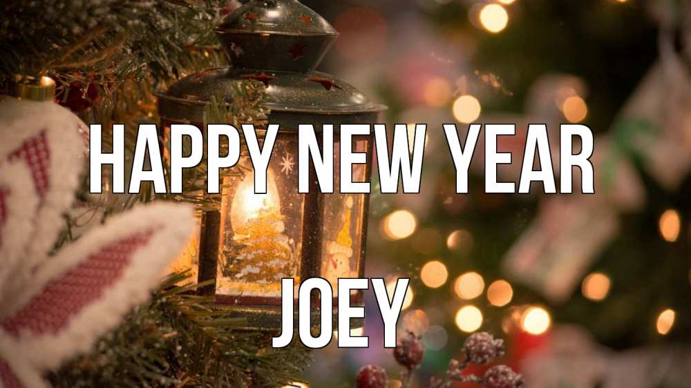 Greetings card с именем, Joey Happy New Year новый год фонарик Greetings with text for free download 