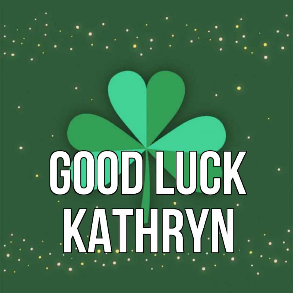 Greetings card с именем, Kathryn Good luck лист клевера Greetings with text for free download 