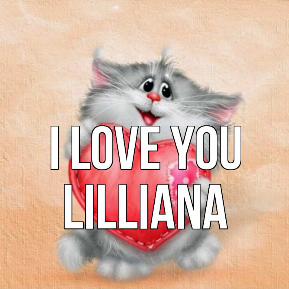 Greetings card с именем, Lilliana I love you сердце с заплаткой Greetings with text for free download 