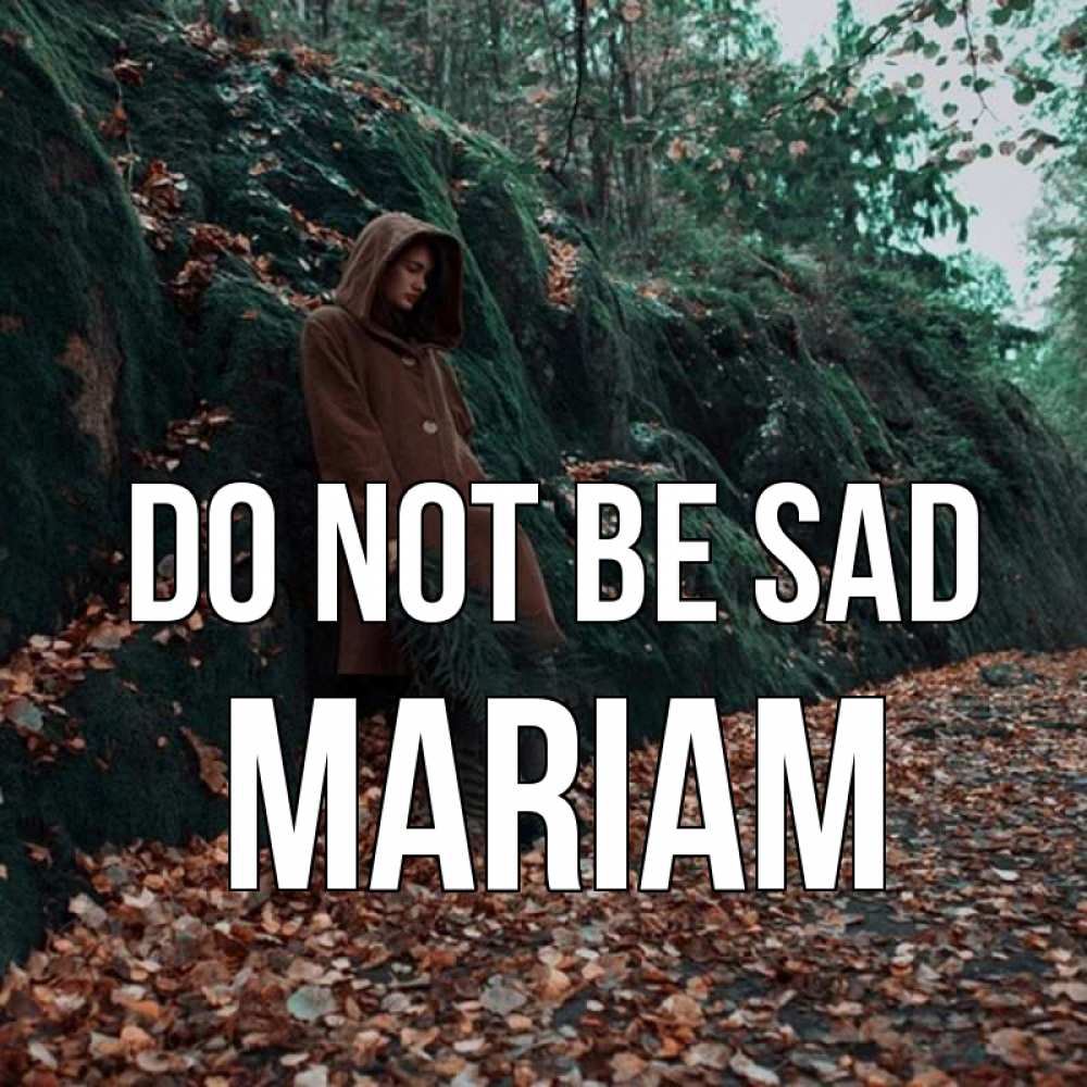 Greetings card с именем, Mariam Do not be sad осенний лес Greetings with text for free download 