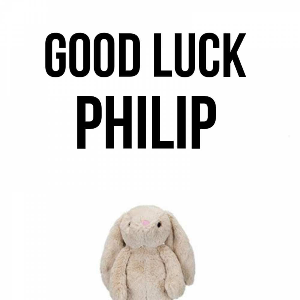 Greetings card с именем, Philip Good luck сайт создаватель открыток Greetings with text for free download 