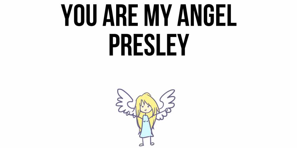 Greetings card с именем, Presley You are my angel ангел Greetings with text for free download 