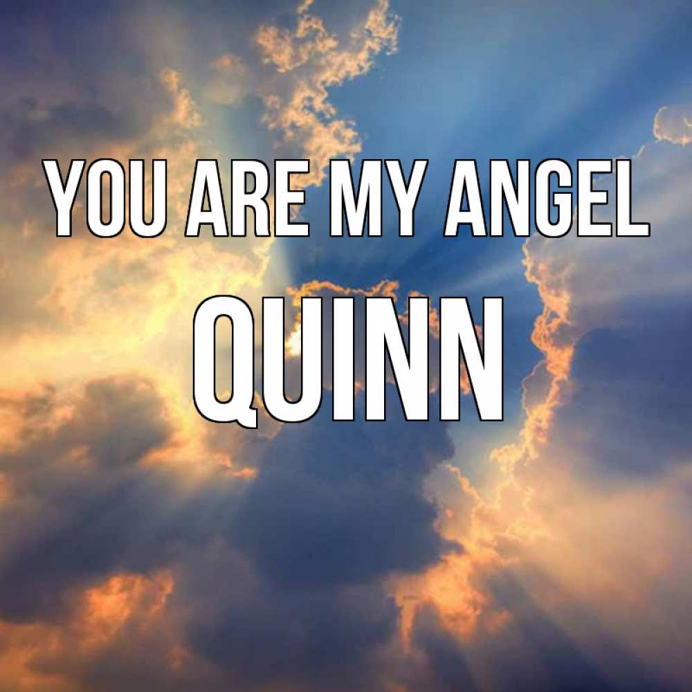 Greetings card с именем, Quinn You are my angel ангельский свет сквозь облака Greetings with text for free download 