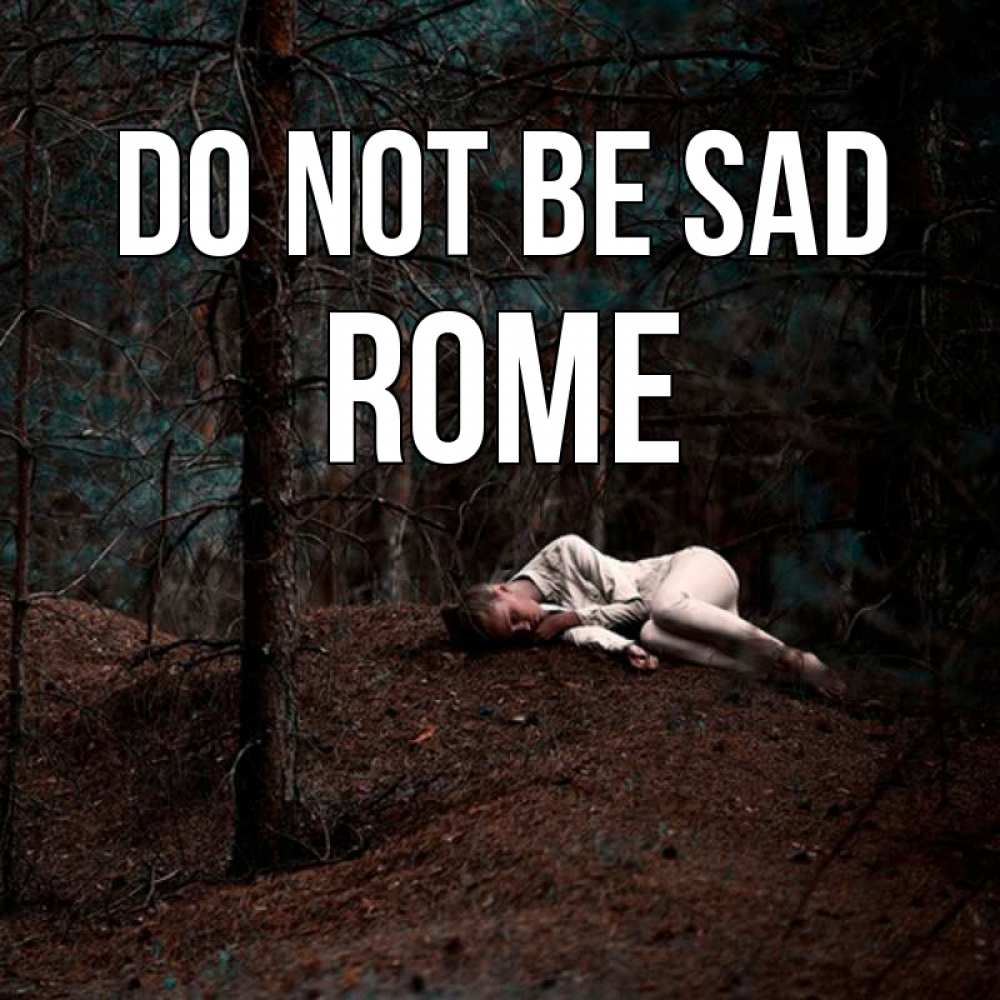 Greetings card с именем, Rome Do not be sad лес Greetings with text for free download 