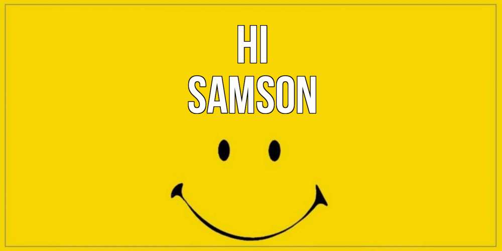 Greetings card с именем, Samson Hi смайл Greetings with text for free download 