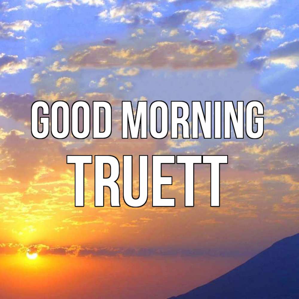 Greetings card с именем, Truett Good morning облака и солнце Greetings with text for free download 
