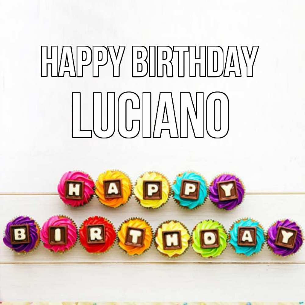 Greetings card с именем, Luciano Happy Birthday из кексов и шоколада Greetings with text for free download 