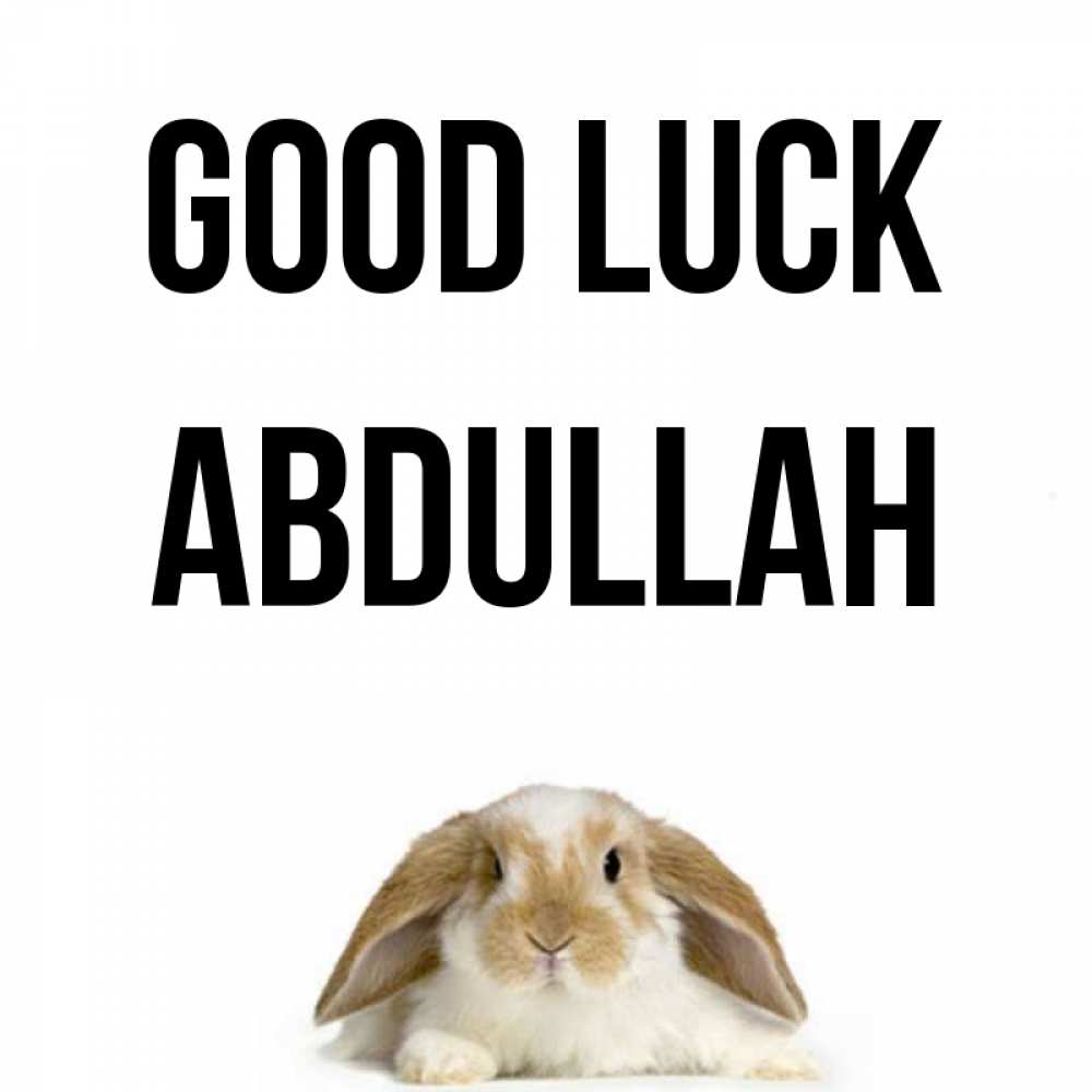 Greetings card с именем, Abdullah Good luck открытки с произвольным текстом который можно вставить в открытку и создать ее самостоятельно бесплатно онлайн Greetings with text for free download 