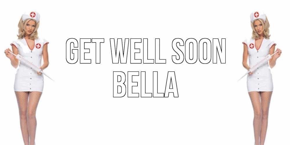 Greetings card с именем, Bella Get well soon открытки с медсестрой Greetings with text for free download 