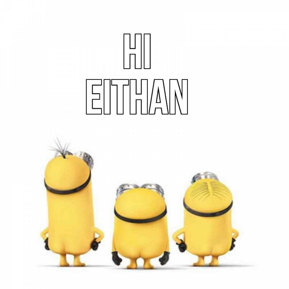 Greetings card с именем, Eithan Hi приветики Greetings with text for free download 