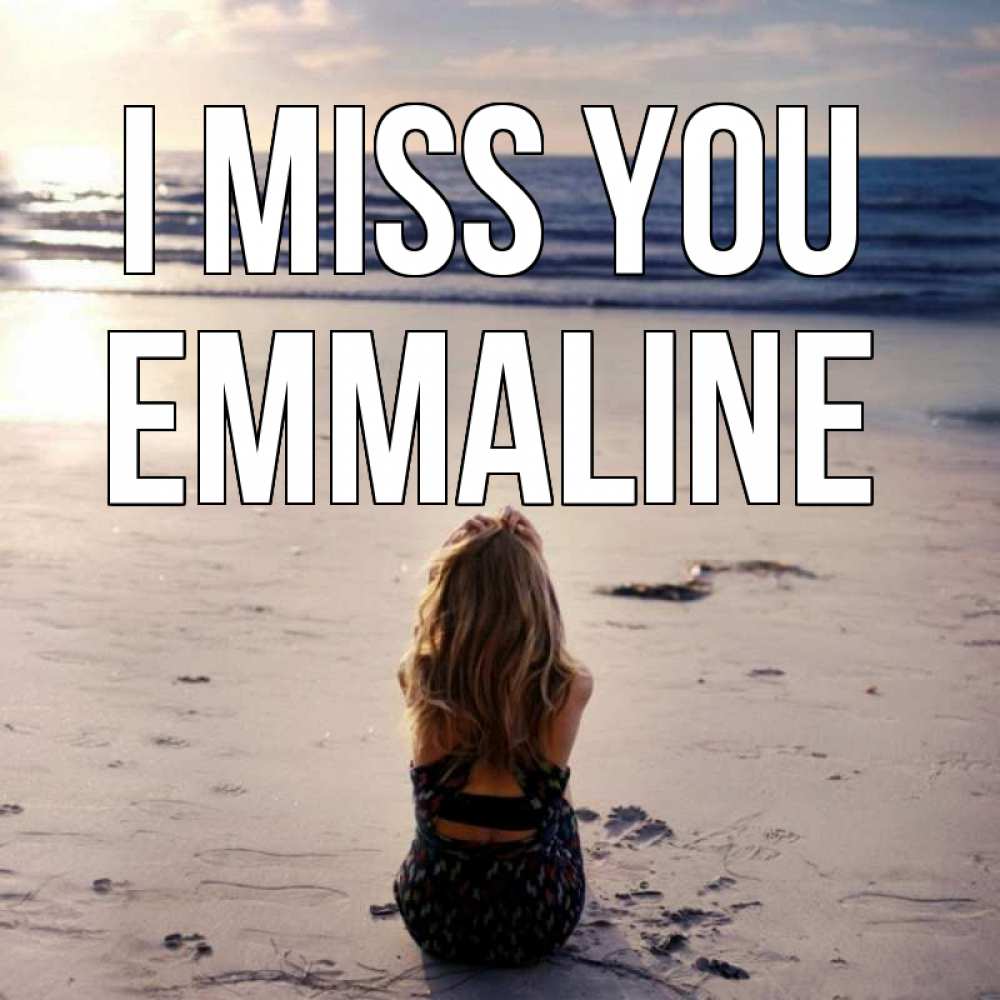 Greetings card с именем, Emmaline I miss you тебя 1 Greetings with text for free download 
