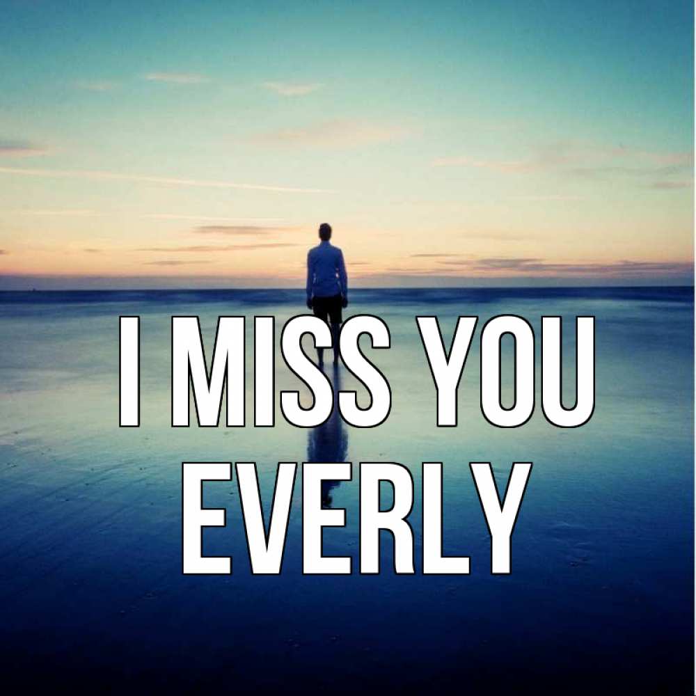 Greetings card с именем, Everly I miss you зима Greetings with text for free download 