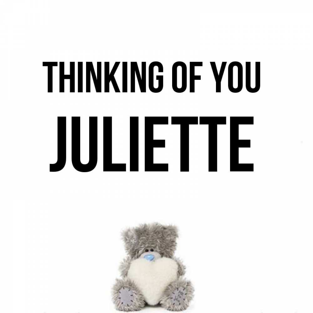 Greetings card с именем, Juliette Thinking of you тедди с сердечком для любимой Greetings with text for free download 