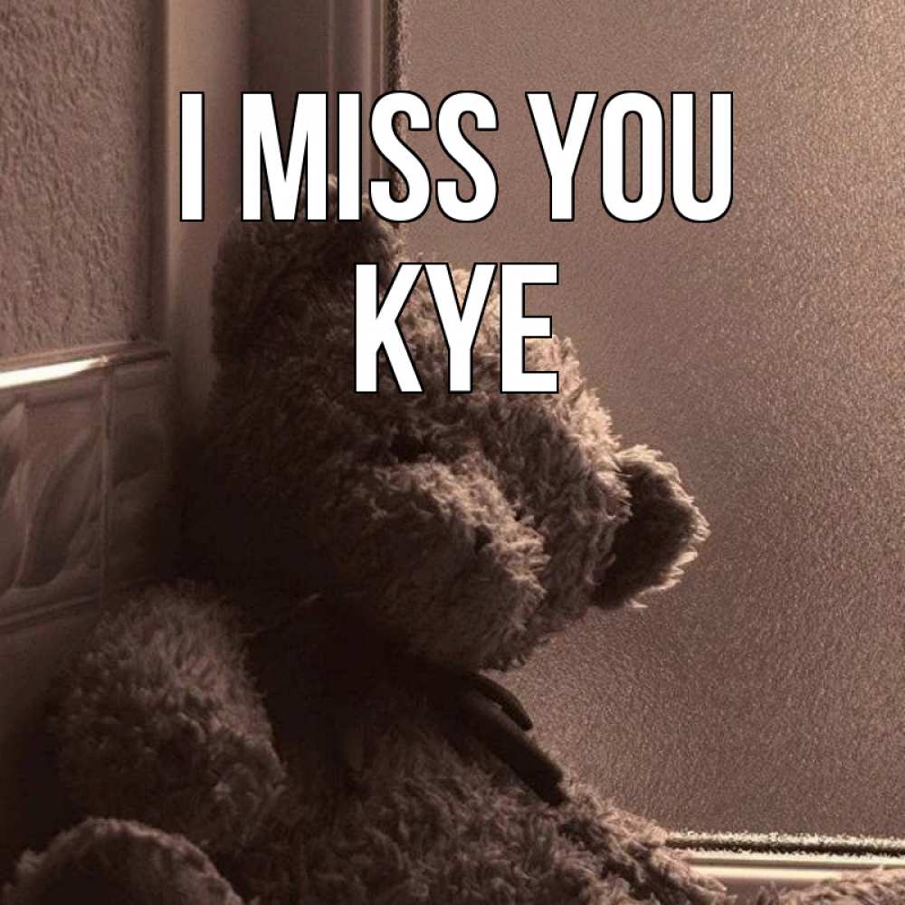 Greetings card с именем, Kye I miss you скучаем тут Greetings with text for free download 