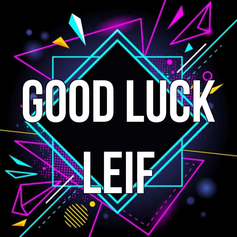 Greetings card с именем, Leif Good luck рамочки Greetings with text for free download 