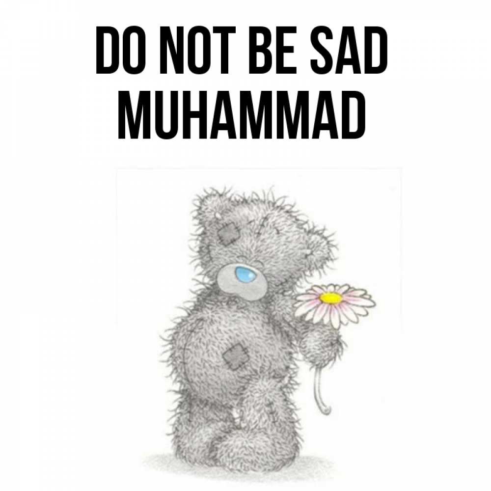 Greetings card с именем, Muhammad Do not be sad Плюшевый медвежонок с заплатками Greetings with text for free download 