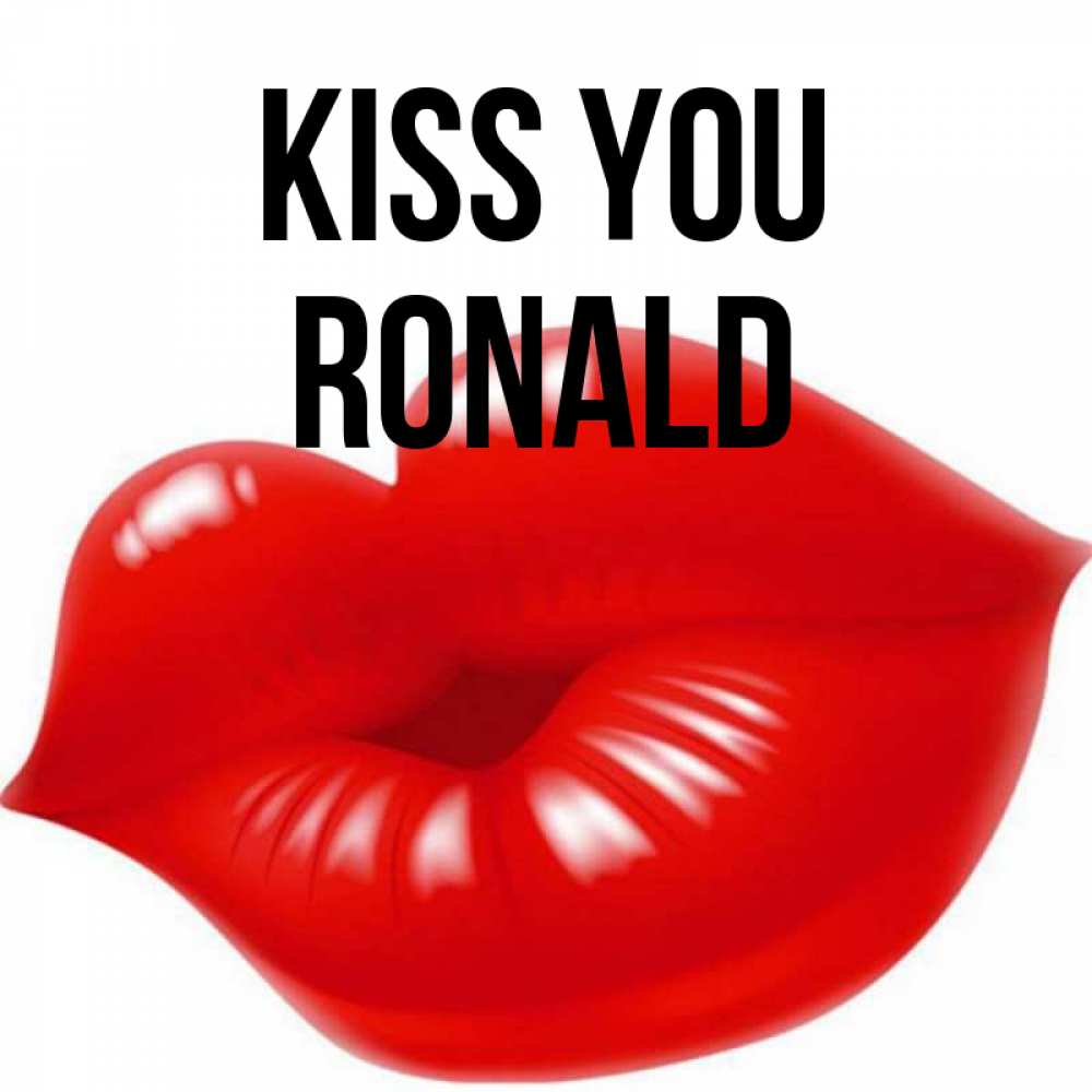Greetings card с именем, Ronald Kiss you губки надутые бантиком Greetings with text for free download 