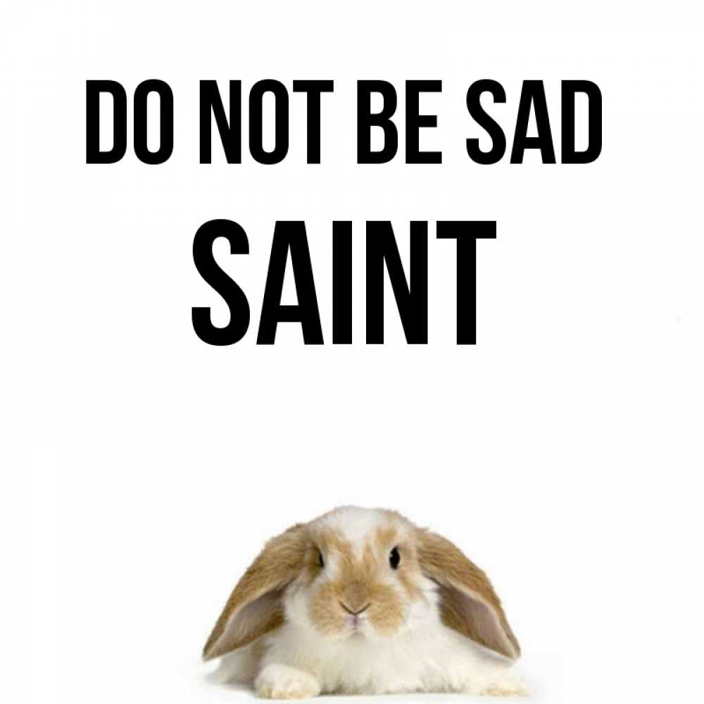 Greetings card с именем, Saint Do not be sad коричнево белый заяц с большими ушками Greetings with text for free download 