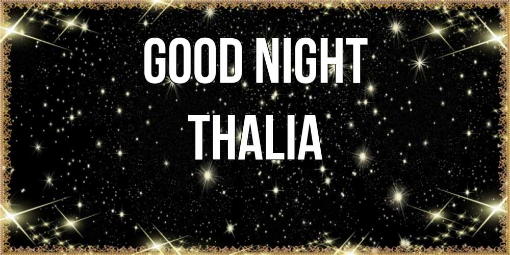 Greetings card с именем, Thalia Good night засыпаем под звездами Greetings with text for free download 