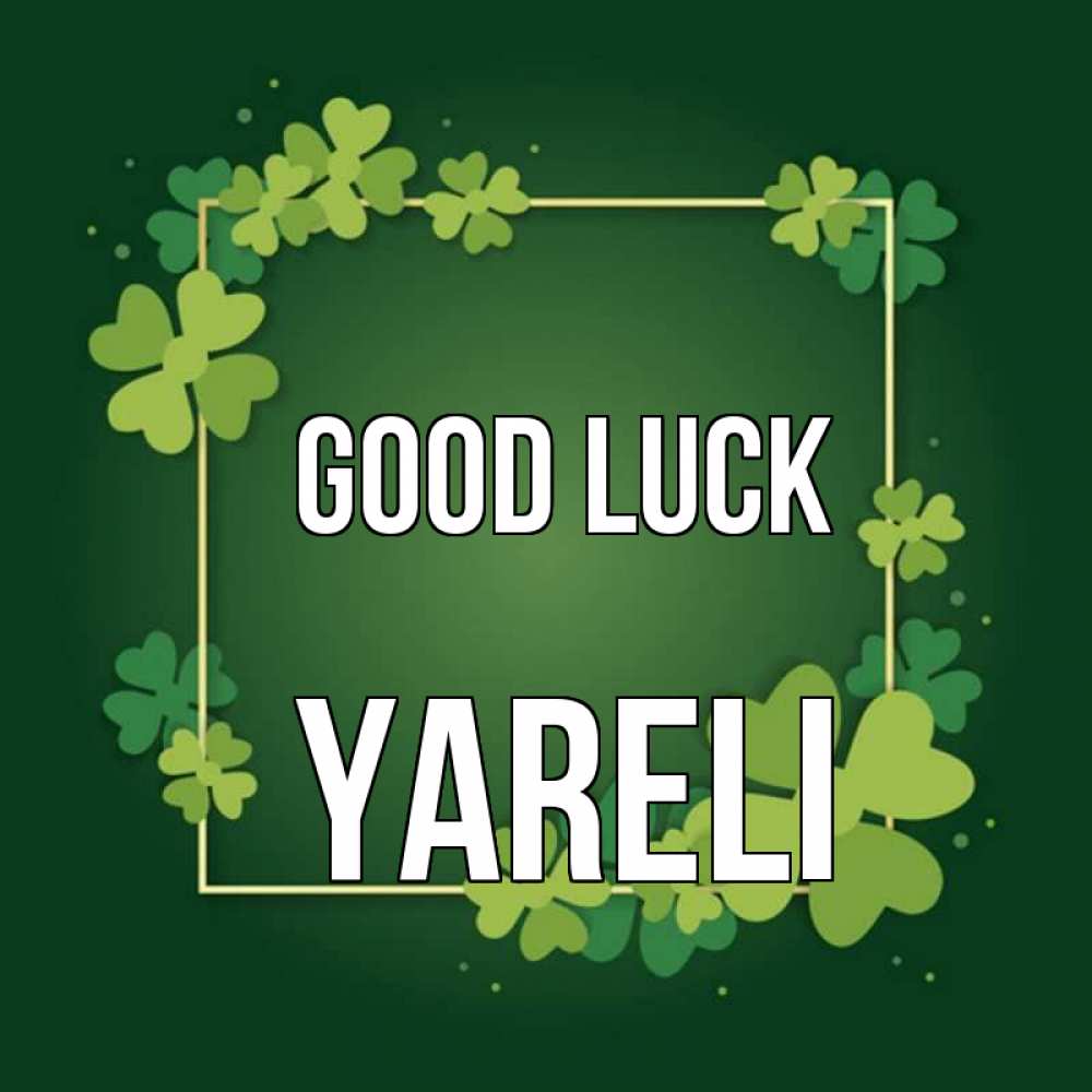 Greetings card с именем, Yareli Good luck квадратная рамка 3 Greetings with text for free download 
