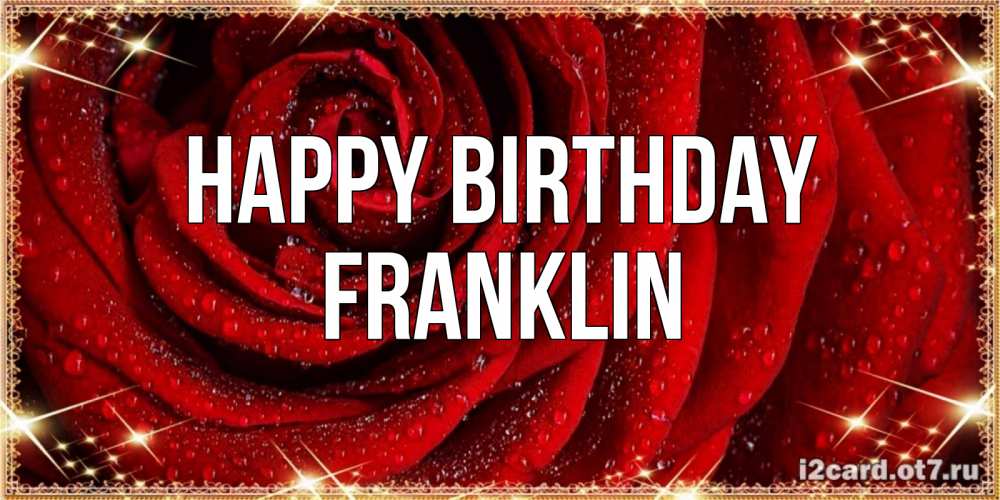 Greetings card с именем, Franklin Happy Birthday роса на розе блестящая в лучах солнца Greetings with text for free download 