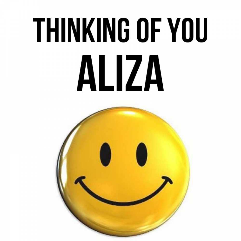 Greetings card с именем, Aliza Thinking of you создать открытку с подписью своими руками Greetings with text for free download 