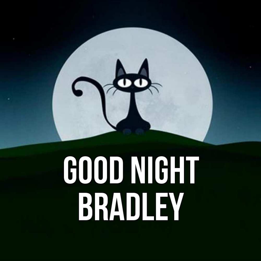 Greetings card с именем, Bradley Good night хорошо выспаться ночью и без кошмаров Greetings with text for free download 