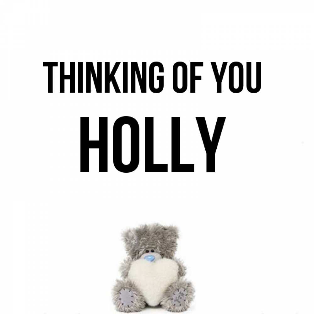 Greetings card с именем, Holly Thinking of you тедди с сердечком для любимой Greetings with text for free download 