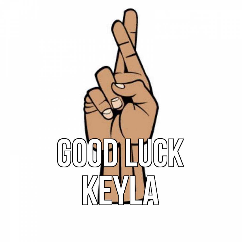 Greetings card с именем, Keyla Good luck все будет хорошо Greetings with text for free download 