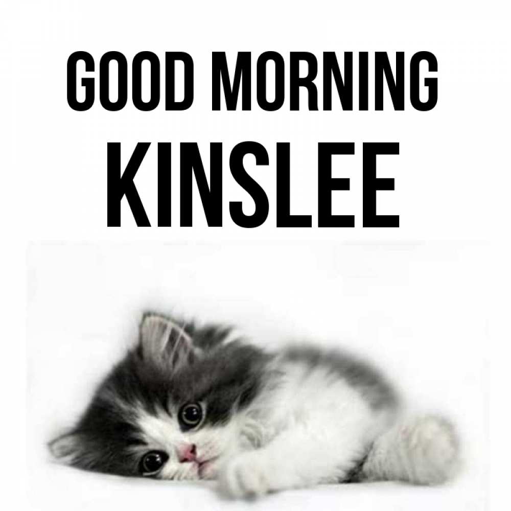 Greetings card с именем, Kinslee Good morning кот лапки Greetings with text for free download 