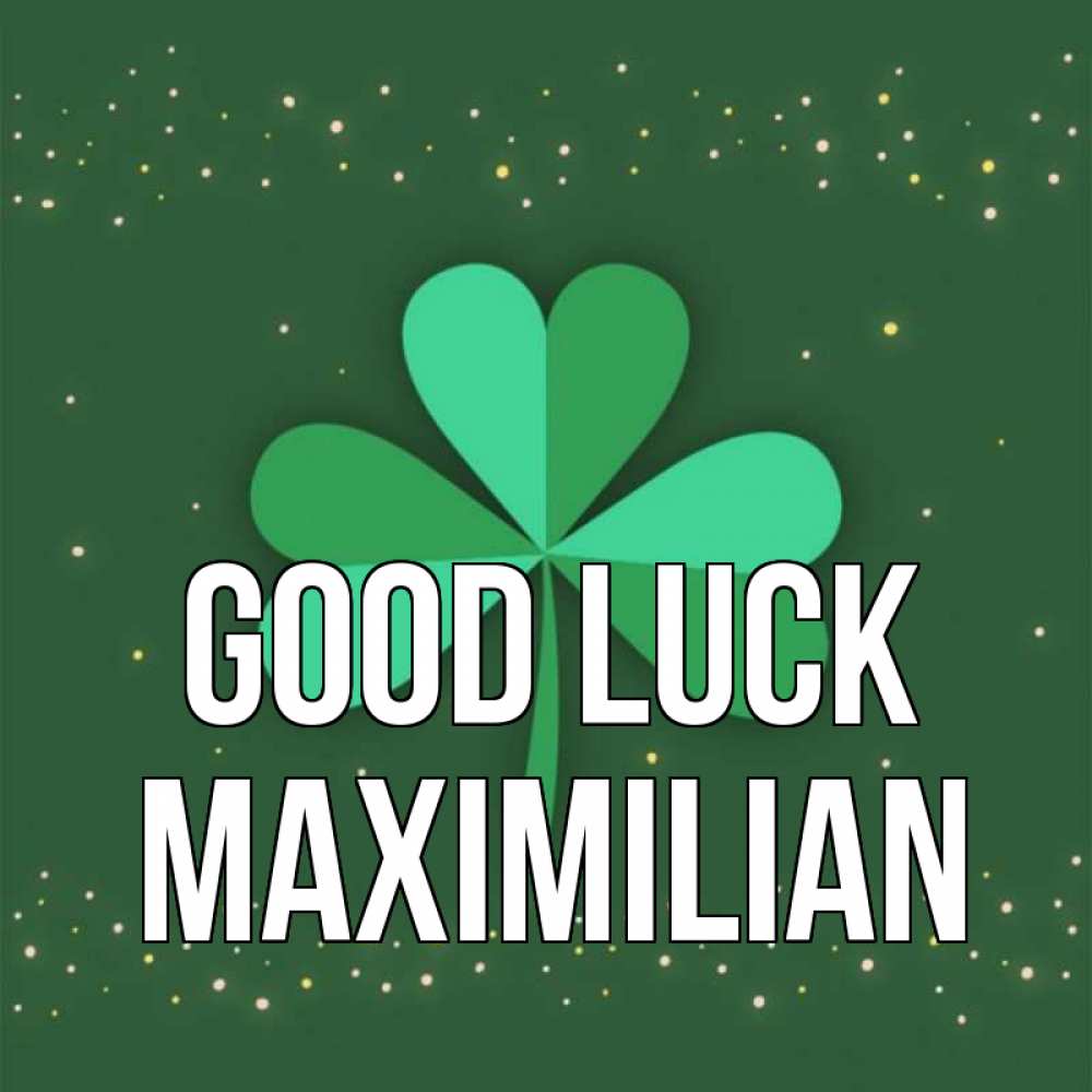 Greetings card с именем, Maximilian Good luck лист клевера Greetings with text for free download 