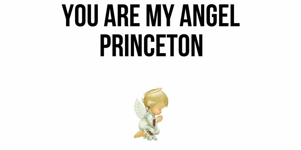 Greetings card с именем, Princeton You are my angel ангел Greetings with text for free download 