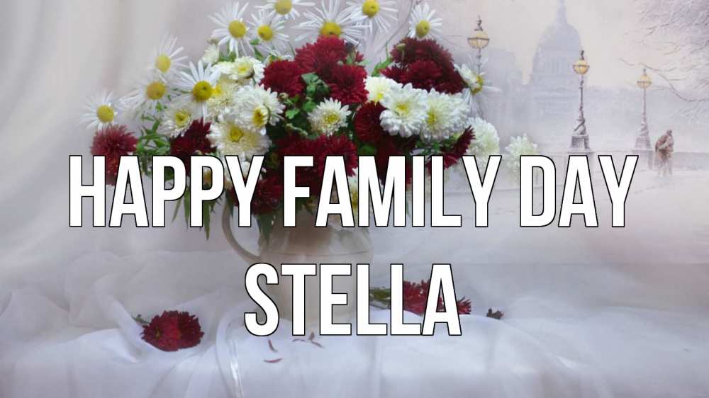 Greetings card с именем, Stella happy family day с днем семьи Greetings with text for free download 