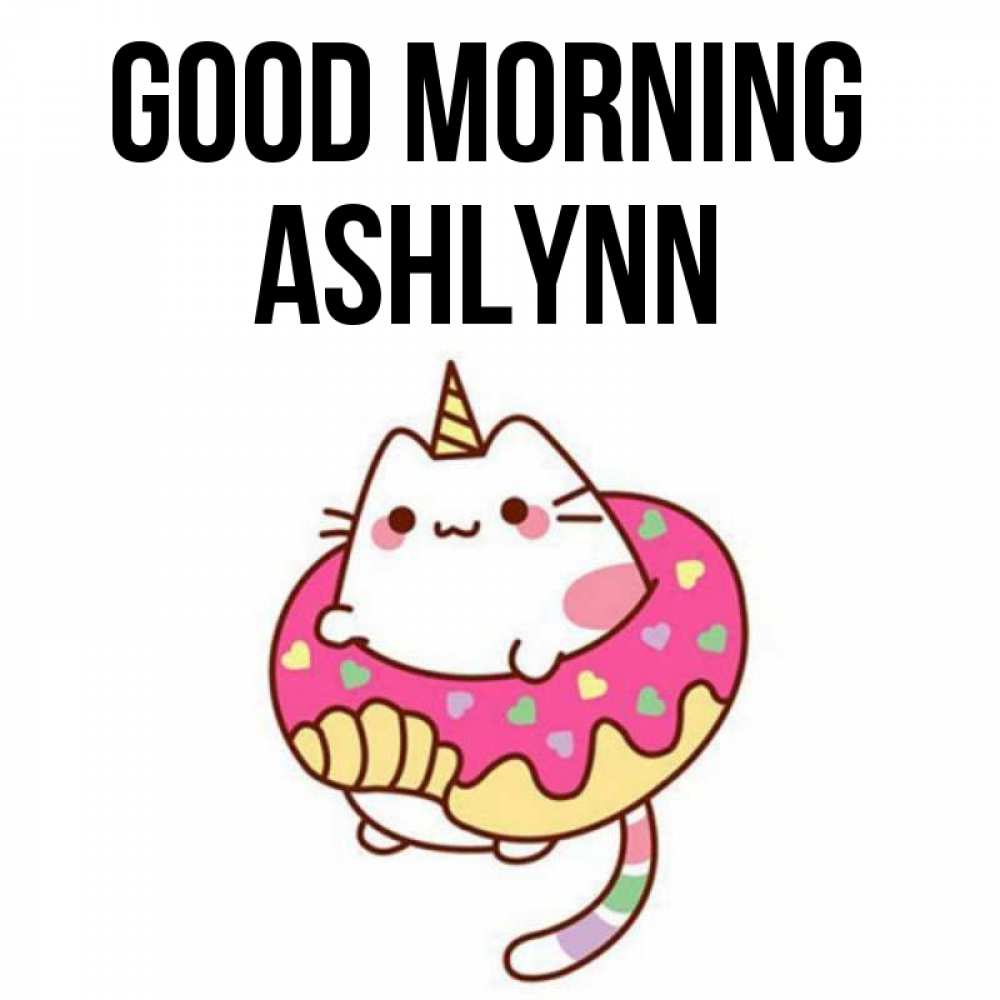 Greetings card с именем, Ashlynn Good morning кот в бублике Greetings with text for free download 