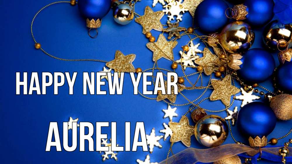 Greetings card с именем, Aurelia Happy New Year ёлочные украшения Greetings with text for free download 