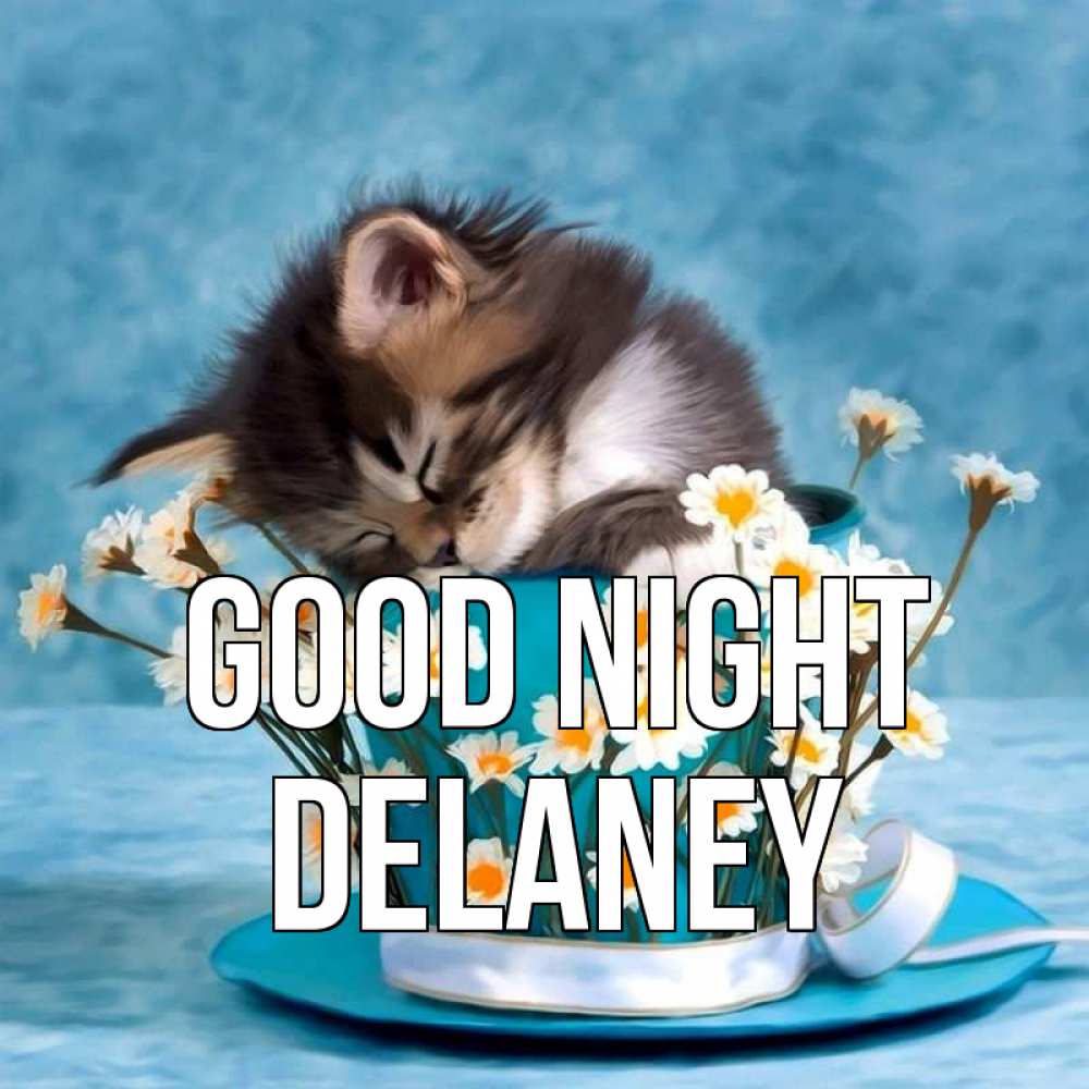 Greetings card с именем, Delaney Good night котенок спит в кружке с блюдцем Greetings with text for free download 